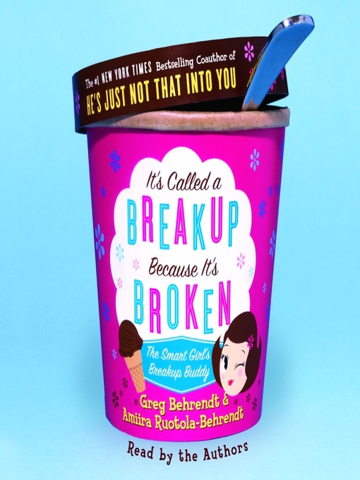 Title details for It's Called a Breakup Because It's Broken by Greg Behrendt - Available